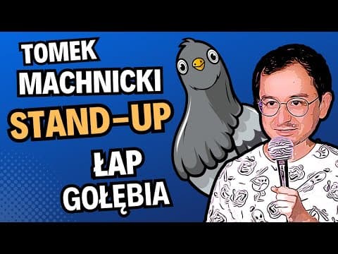 Tomek Machnicki - Łap Gołębia I Stand-up I 2023