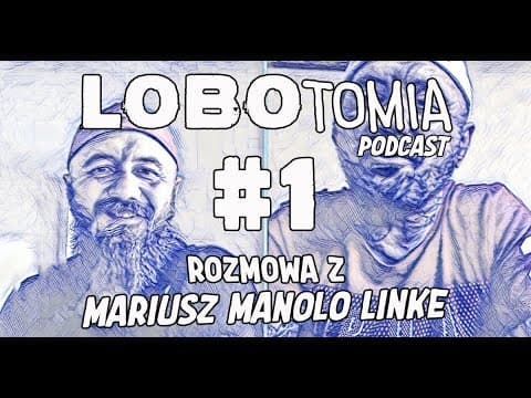 PODCAST | LOBOtomia z Mariuszem Manolo Linke