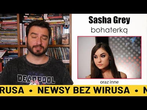 Sasha Grey bohaterką | NEWSY BEZ WIRUSA | Karol Modzelewski