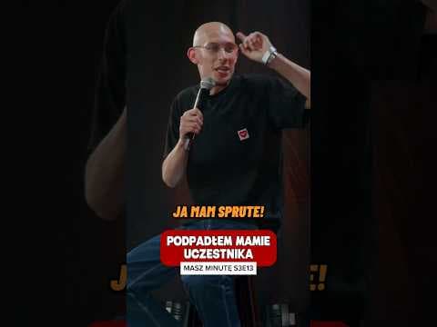 PODPADŁEM MAMIE UCZESTNIKA
