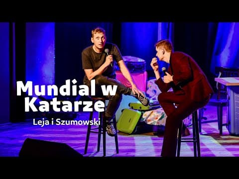 Leja i Szumowski | Stand-up | Mundial w Katarze