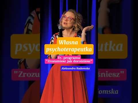Własna psychoterapeutka - Żart z programu: Zrozumiesz jak dorośniesz Aleksandra Radomska