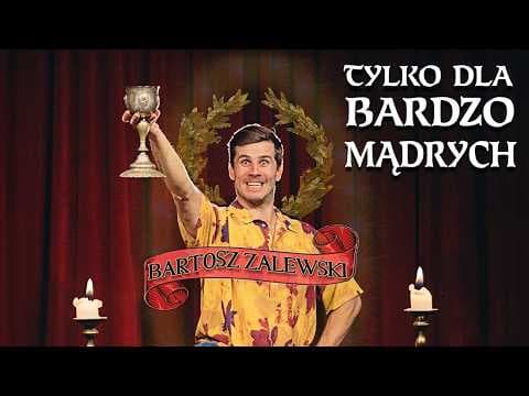 Bartosz Zalewski - Tylko dla bardzo mądrych