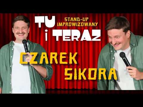 CZAREK SIKORA | Tu i Teraz 7 | Stand-up Impro
