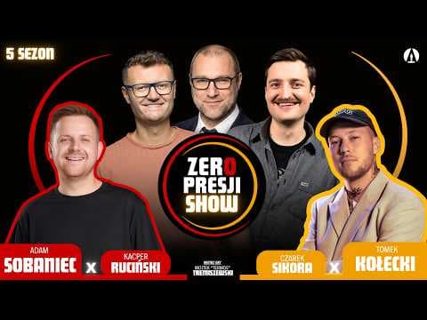 ZERO PRESJI SHOW S5E2 (Bez Cenzury) - Sobaniec, Kołecki, Ruciński, Sikora, Termos