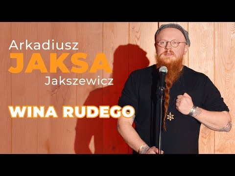 Arkadiusz Jaksa Jakszewicz - WINA RUDEGO | stand-up 2024