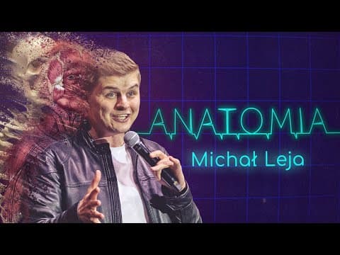 MICHAŁ LEJA - "Anatomia" | Stand-up | 2022