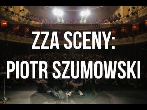 ZZA SCENY: Piotr Szumowski o swoim najgorszym występie