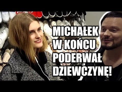 Michałek w końcu poderwał dziewczynę!