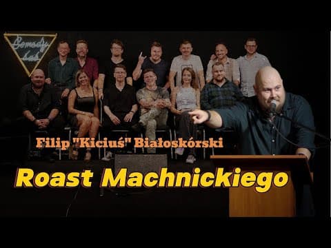 FILIP "KICIUŚ" BIAŁOSKÓRSKI - Roast Machnickiego l STAND-UP l 2024