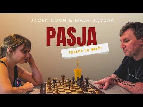 5. Trzeba mieć PASJĘ! Jacek Noch i Maja Rączka