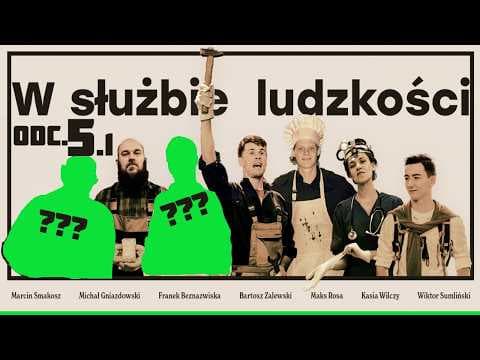 W służbie ludzkości odc.5.1 / Zalewski, Wilczy, Sumliński, Rosa, Gniazdowski, TAJEMNICZA DWÓJKA
