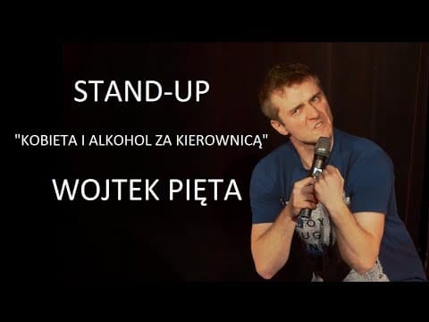 Kobieta i alkohol za kierownicą - Stand-up: Wojtek Pięta
