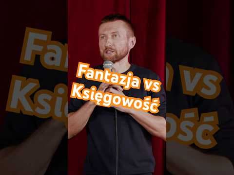 Fantazja vs księgowość