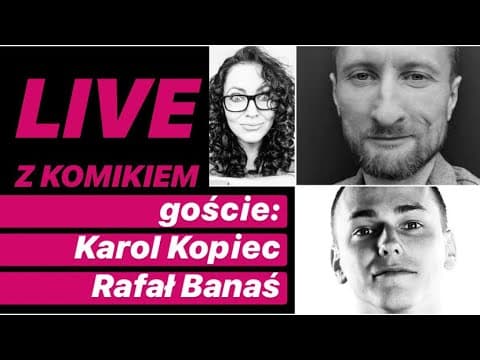 LIVE Z KOMIKIEM *20 - goście: Karol Kopiec, Rafał Banaś / zapis rozmowy z 09.04