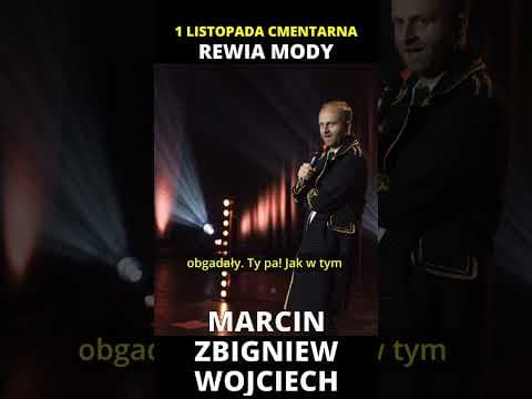 1 LISTOPADA CMENTARNA REWIA MODY stand-up Marcin Zbigniew Wojciech 2022 Moja Konkubina