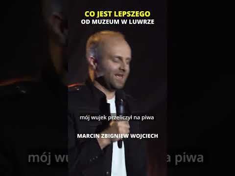 CO JEST LEPSZEGO OD WYCIECZKI W LUWRZE ? Stand-up Marcin Zbigniew Wojciech