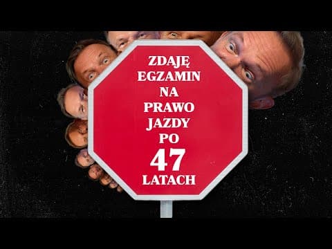 PO 47 LATACH PONOWNIE ZDAJĘ EGZAMIN NA PRAWO JAZDY!