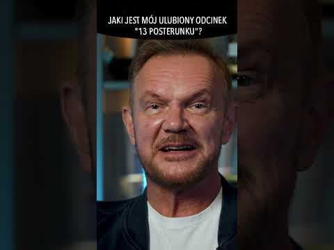 JAKI JEST MÓJ ULUBIONY ODCINEK "13 POSTERUNKU"?