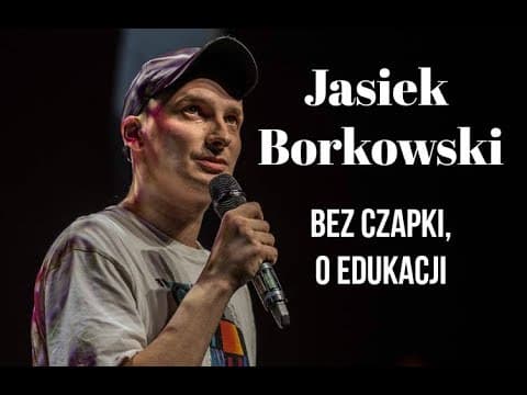 Jasiek Borkowski - Bez czapki, o edukacji