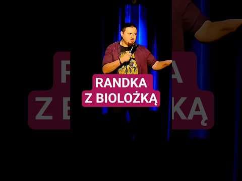 randka z biolożką...