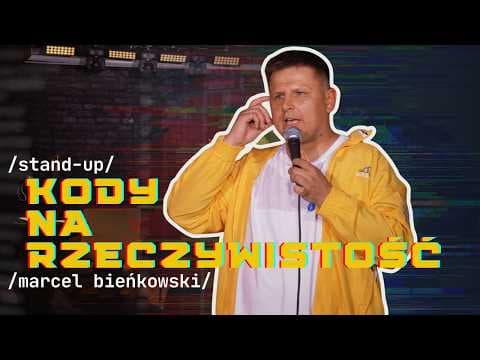 Marcel Bieńkowski: "KODY NA RZECZYWISTOŚĆ" Jak czerpać z życia pełnymi garściami? I Stand-up I