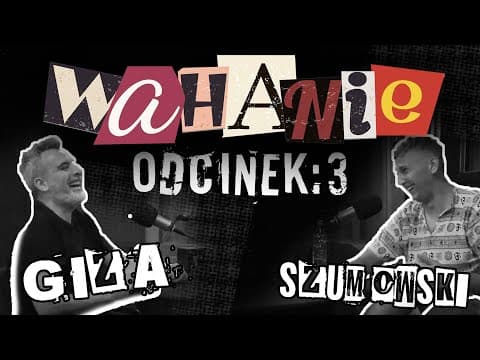 Wahanie podcast Szumowskiego i Gizy odc. 3