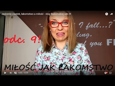 Jedzenie ciastek, łakomstwo a miłość - vlog Radomskiej odc.9!