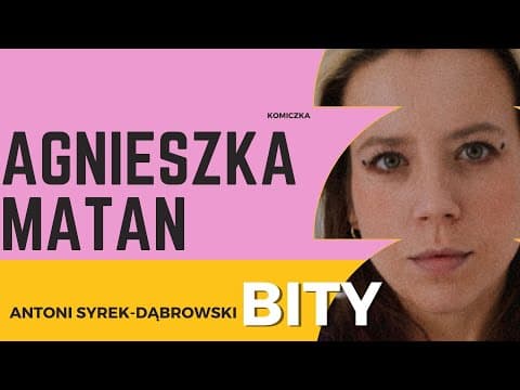 Antoni Syrek-Dąbrowski BITY 34: Agnieszka Matan "Barbórki nie będzie"