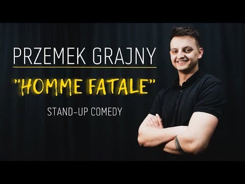 Przemek Grajny - "Homme fatale" | STAND-UP | 2022