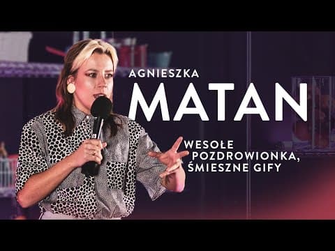Agnieszka Matan - Wesołe pozdrowionka, śmieszne gify | Stand-up | 2023