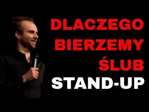 STAND UP | Dlaczego bierzemy ślub? | Marcin Zbigniew Wojciech